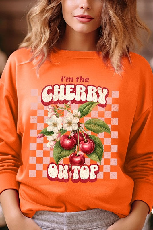 I'm the Cherry on Top Graphic Plus Sweatshirts - Classique Collection