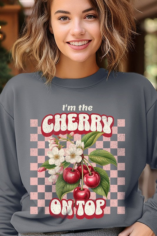 I'm the Cherry on Top Graphic Plus Sweatshirts - Classique Collection