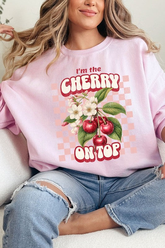 I'm the Cherry on Top Graphic Plus Sweatshirts - Classique Collection