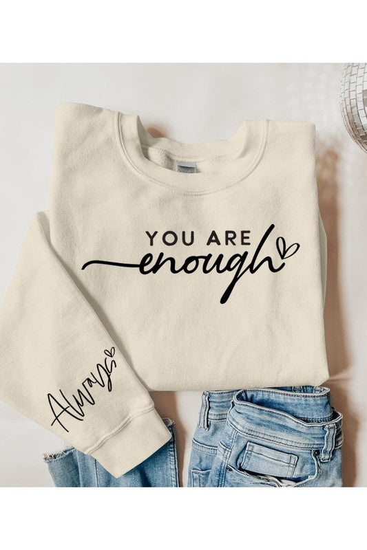 You Are Enough Graphic Fleece Sweatshirts - Classique Collection