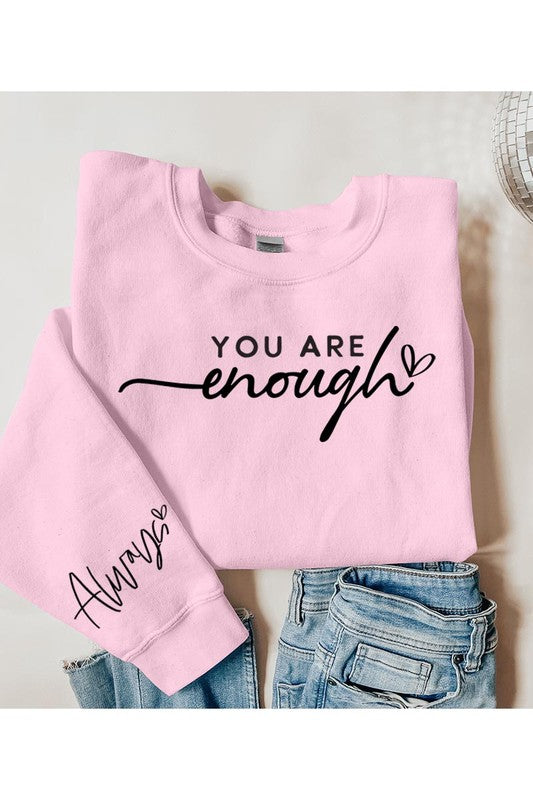 You Are Enough Graphic Fleece Sweatshirts - Classique Collection