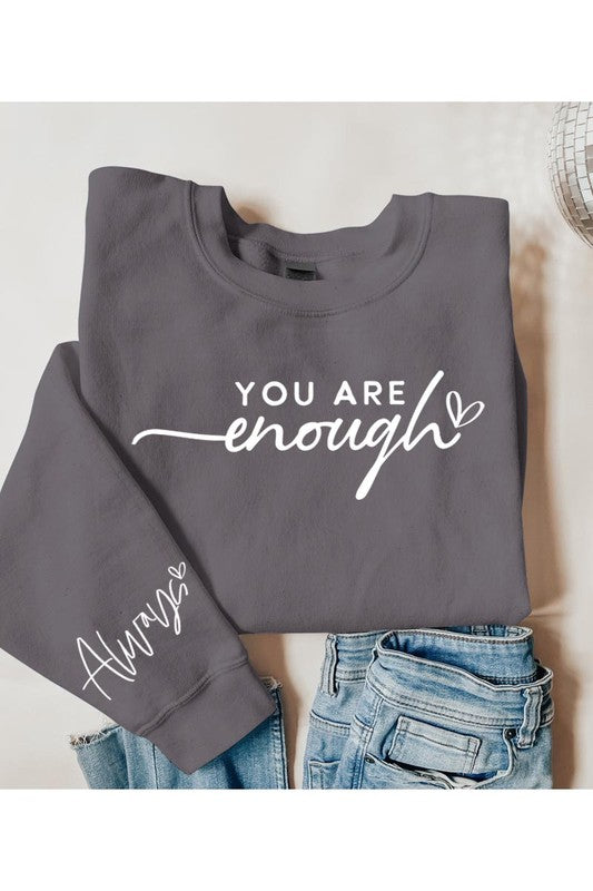 You Are Enough Graphic Fleece Sweatshirts - Classique Collection