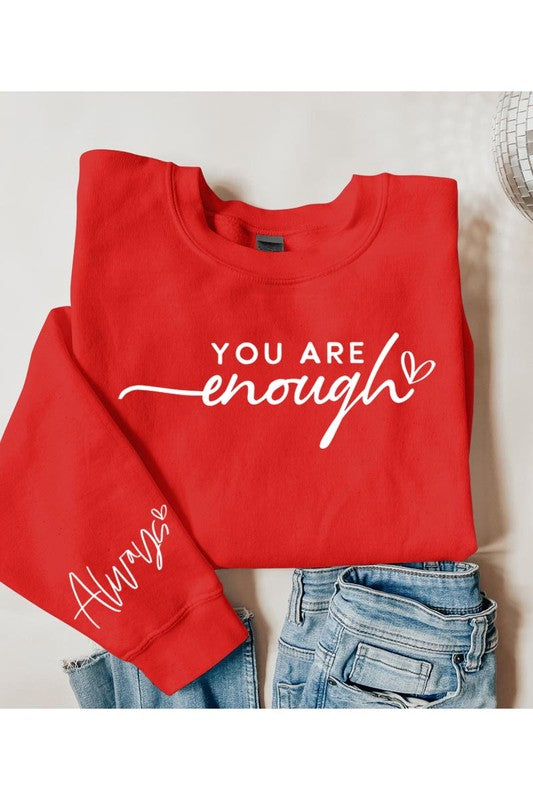 You Are Enough Graphic Fleece Sweatshirts - Classique Collection