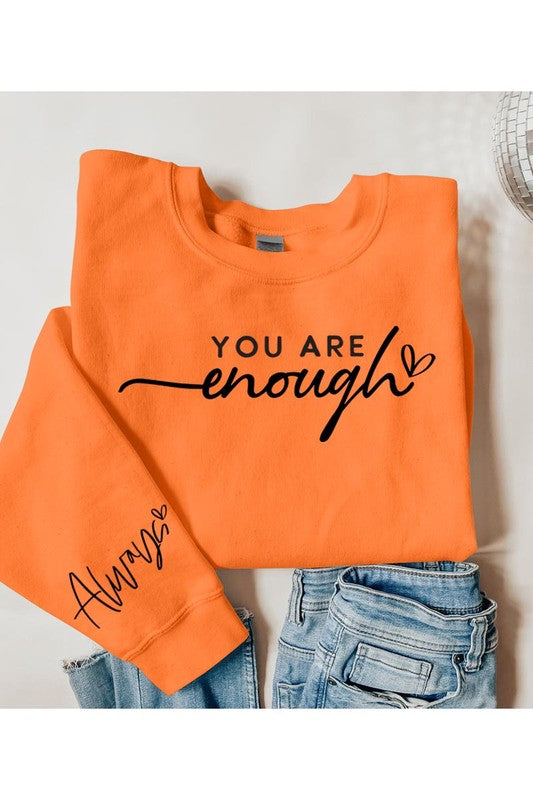 You Are Enough Graphic Fleece Sweatshirts - Classique Collection