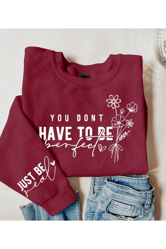 You Don't Have To Be Perfect Graphic Sweatshirt - Classique Collection