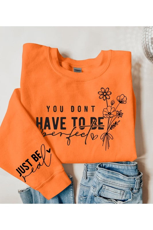 You Don't Have To Be Perfect Graphic Sweatshirt - Classique Collection
