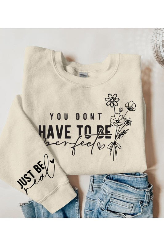 You Don't Have To Be Perfect Graphic Sweatshirt - Classique Collection