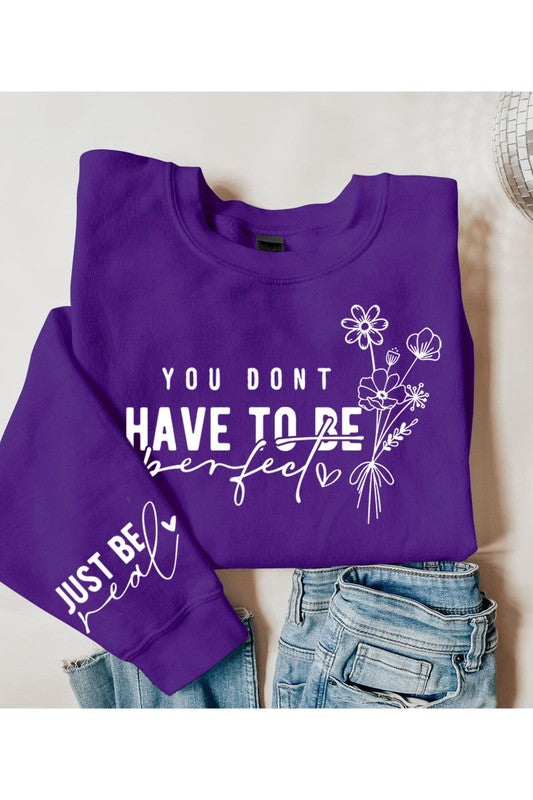 You Don't Have To Be Perfect Graphic Sweatshirt - Classique Collection