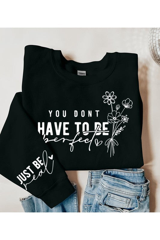 You Don't Have To Be Perfect Graphic Sweatshirt - Classique Collection