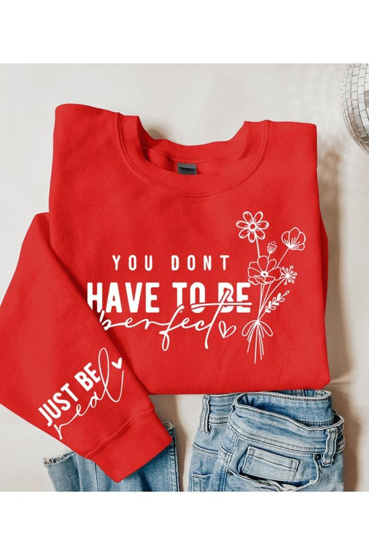 You Don't Have To Be Perfect Graphic Sweatshirt - Classique Collection