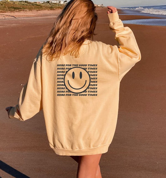 Here For the Good Times Comfort Color Sweatshirt - Classique Collection