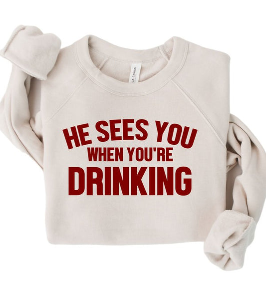 He Sees You When You're Drinking Premium Crew - Classique Collection