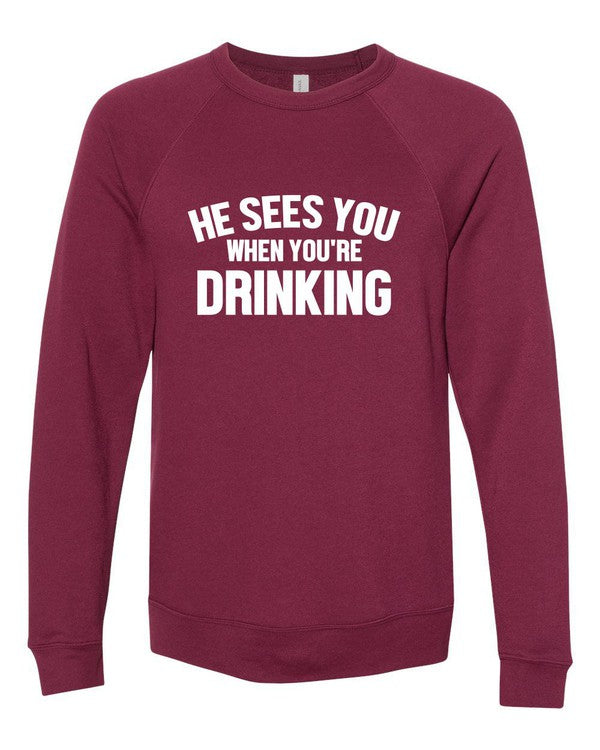 He Sees You When You're Drinking Premium Crew - Classique Collection