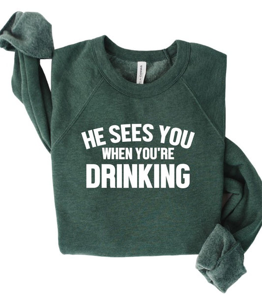 He Sees You When You're Drinking Premium Crew - Classique Collection