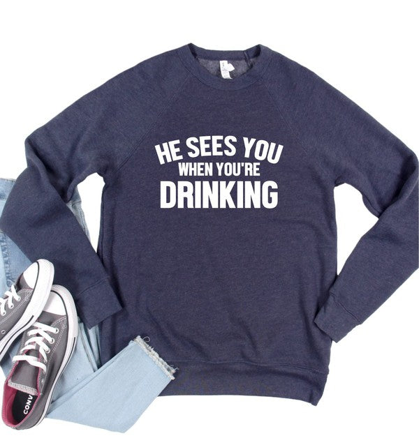 He Sees You When You're Drinking Premium Crew - Classique Collection