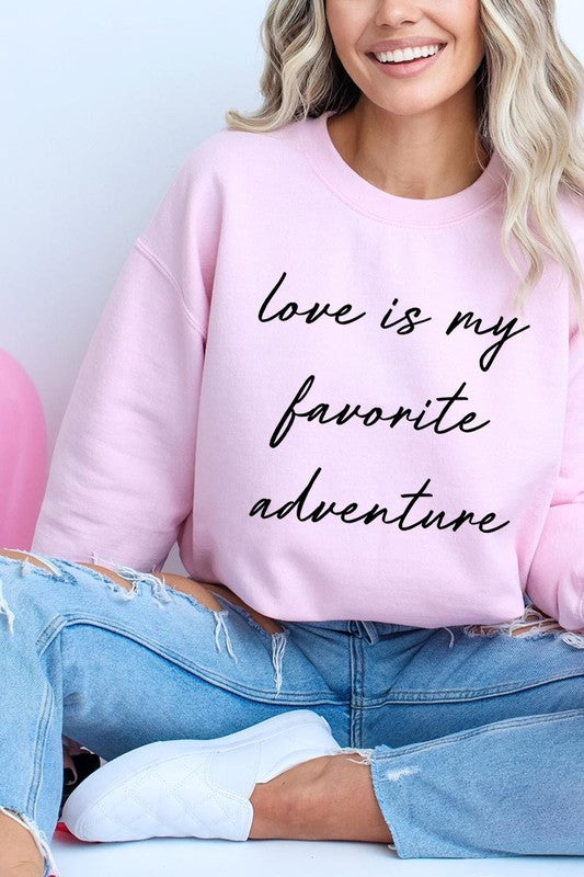 Love Is My Favorite Adventure Graphic Sweatshirt - ClassiQ