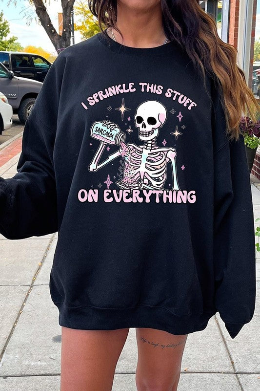 Sarcasm I Sprinkle This Stuff on Plus Sweatshirts - Classique Collection