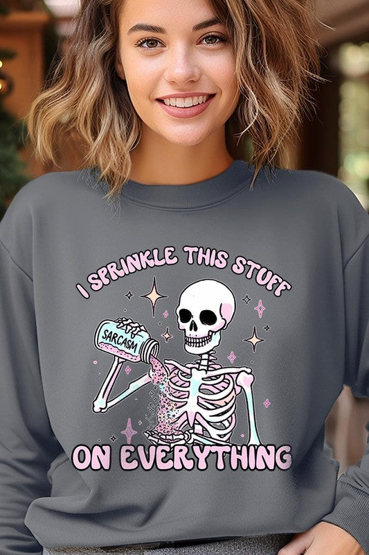 Sarcasm I Sprinkle This Stuff on Plus Sweatshirts - Classique Collection