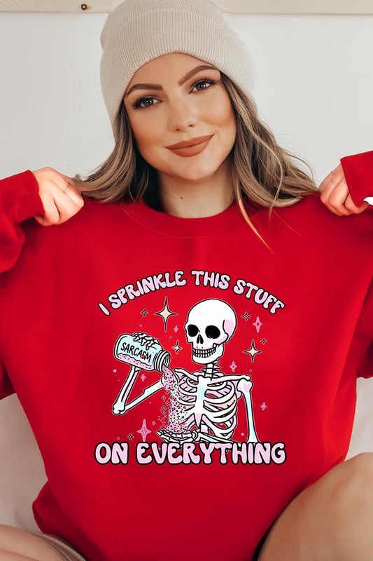 Sarcasm I Sprinkle This Stuff on Plus Sweatshirts - Classique Collection