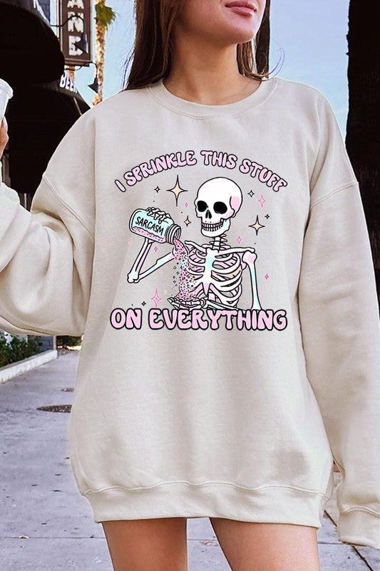 Sarcasm I Sprinkle This Stuff on Plus Sweatshirts - Classique Collection