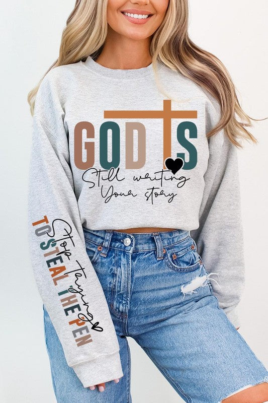 God Is Still Writing Graphic Sweatshirts - Classique Collection