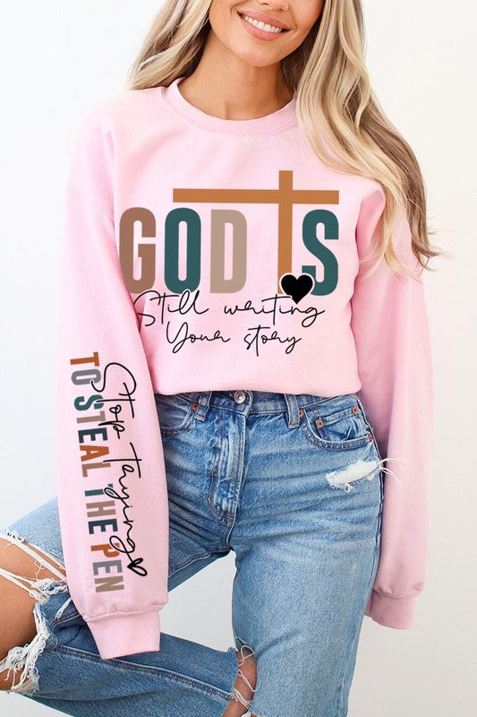 God Is Still Writing Graphic Sweatshirts - Classique Collection