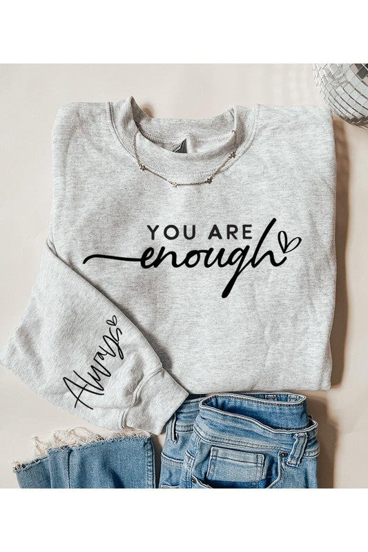 You Are Enough Graphic Fleece Sweatshirts - Classique Collection