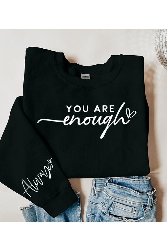 You Are Enough Graphic Fleece Sweatshirts - Classique Collection