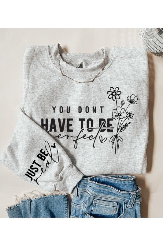 You Don't Have To Be Perfect Graphic Sweatshirt - Classique Collection