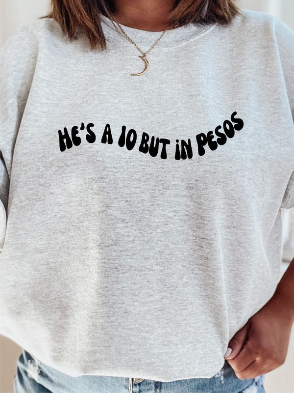 He's a 10 but in pesos Cozy Sweatshirt - Classique Collection
