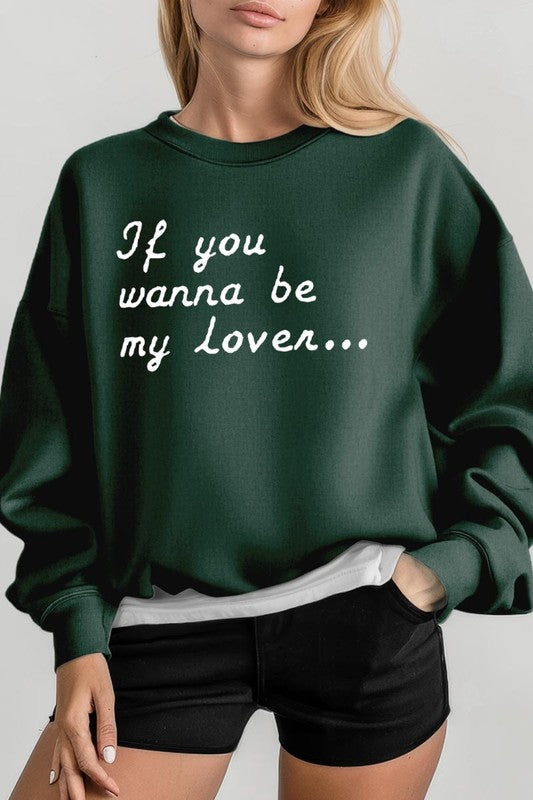 If You Wanna Be My Lover Graphic Plus Sweatshirt - Classique Collection