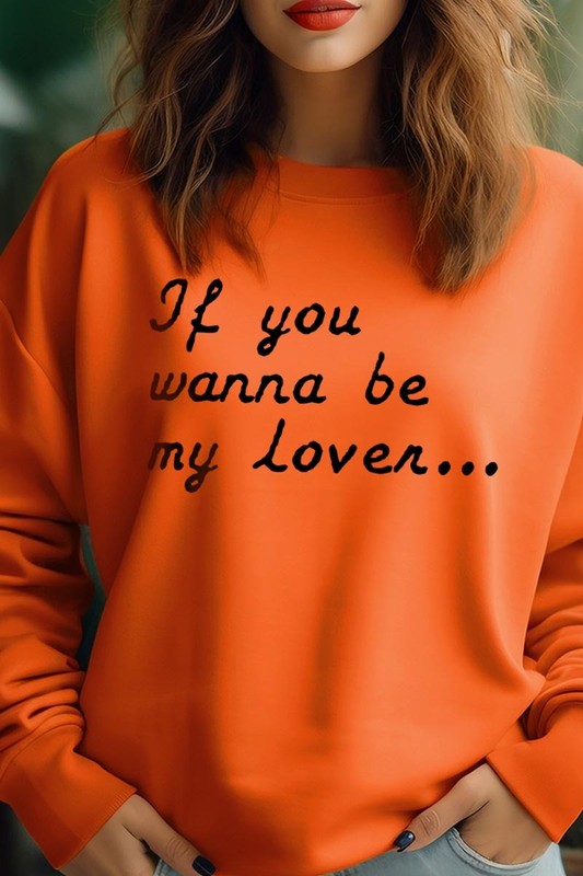 If You Wanna Be My Lover Graphic Plus Sweatshirt - Classique Collection