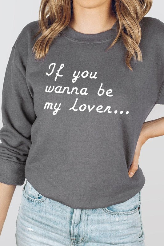 If You Wanna Be My Lover Graphic Plus Sweatshirt - Classique Collection