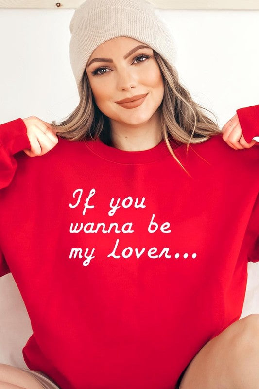 If You Wanna Be My Lover Graphic Plus Sweatshirt - Classique Collection
