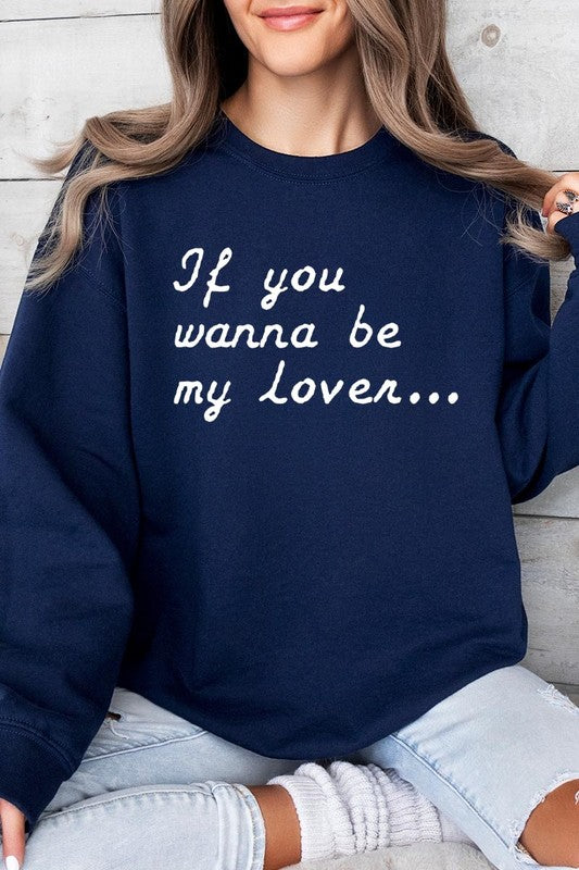 If You Wanna Be My Lover Graphic Plus Sweatshirt - Classique Collection