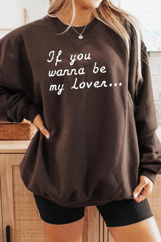If You Wanna Be My Lover Graphic Plus Sweatshirt - Classique Collection