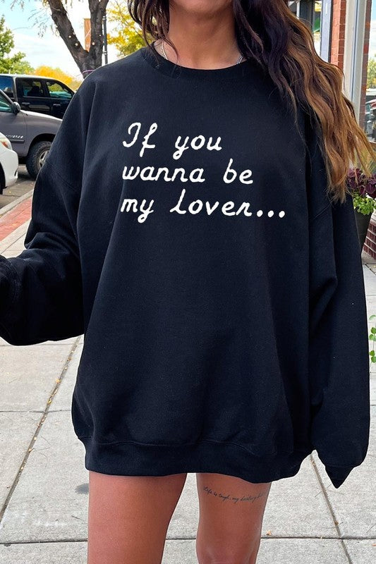 If You Wanna Be My Lover Graphic Plus Sweatshirt - Classique Collection