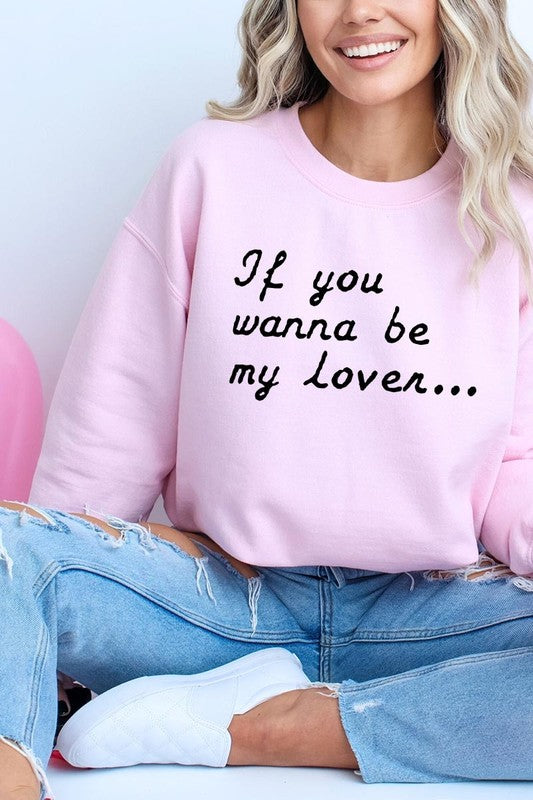 If You Wanna Be My Lover Graphic Plus Sweatshirt - Classique Collection