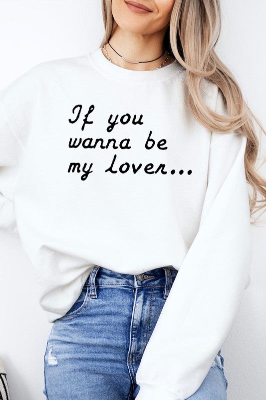 If You Wanna Be My Lover Graphic Plus Sweatshirt - Classique Collection