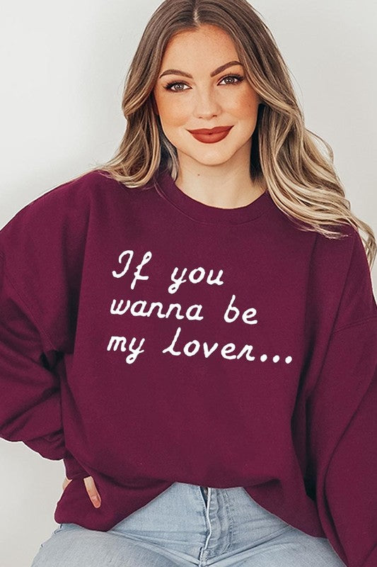 If You Wanna Be My Lover Graphic Plus Sweatshirt - Classique Collection