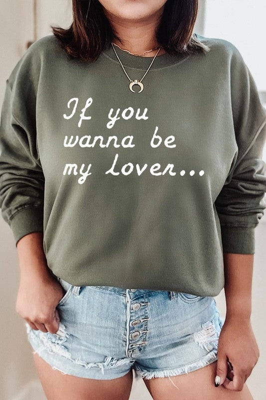 If You Wanna Be My Lover Graphic Plus Sweatshirt - Classique Collection