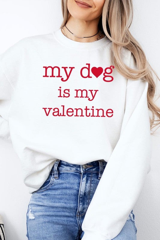My dog Is My Valentine Graphic Plus Sweatshirt - Classique Collection