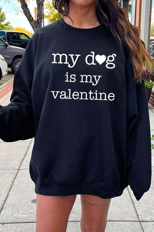 My dog Is My Valentine Graphic Plus Sweatshirt - Classique Collection