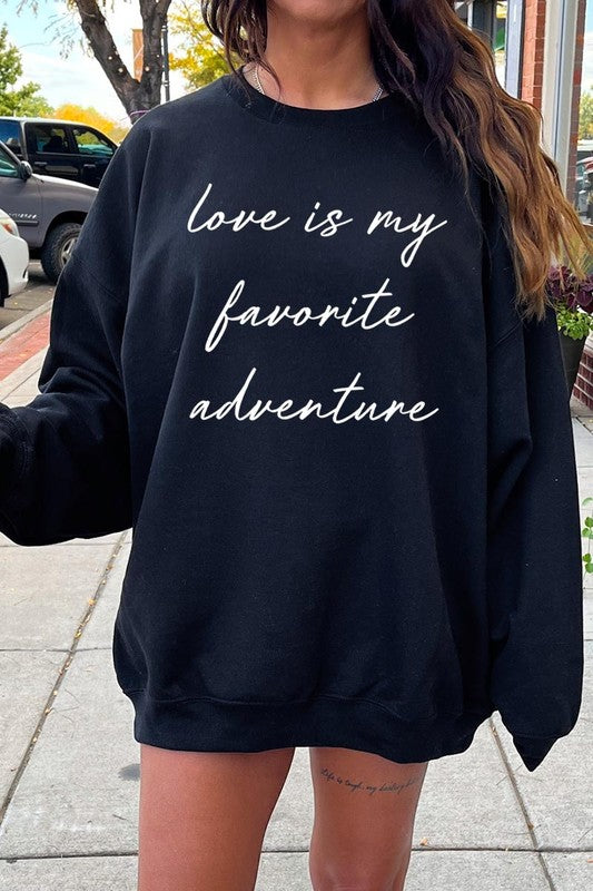 Love Is My Favorite Adventure Graphic Sweatshirt - ClassiQ