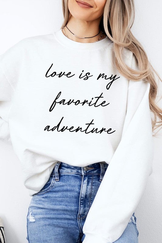 Love Is My Favorite Adventure Graphic Sweatshirt - ClassiQ
