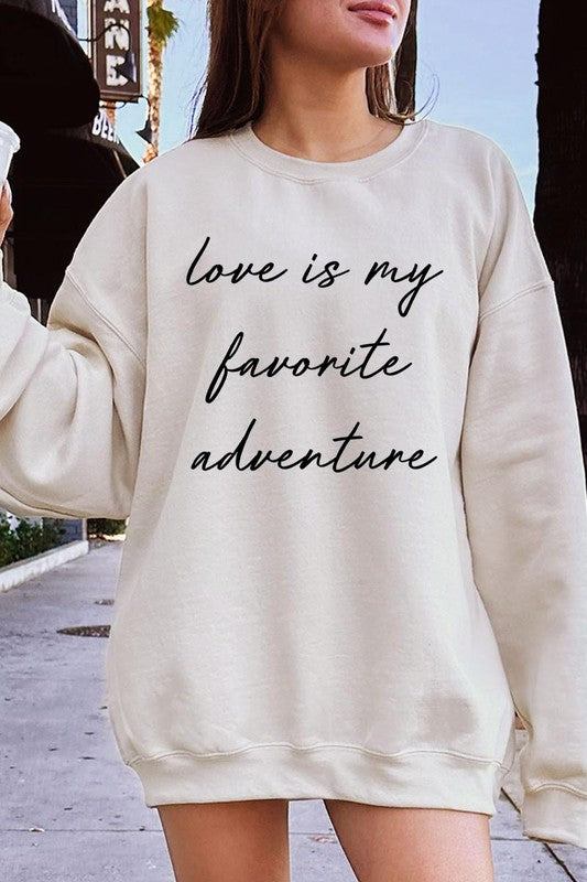 Love Is My Favorite Adventure Graphic Sweatshirt - ClassiQ