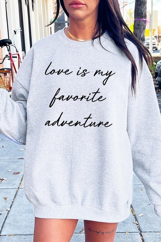 Love Is My Favorite Adventure Graphic Sweatshirt - ClassiQ