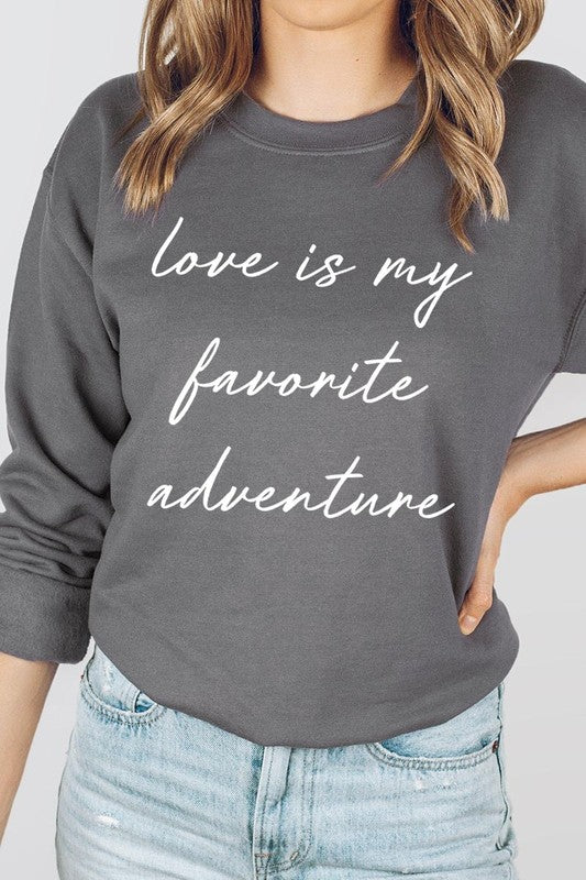 Love Is My Favorite Adventure Graphic Sweatshirt - ClassiQ
