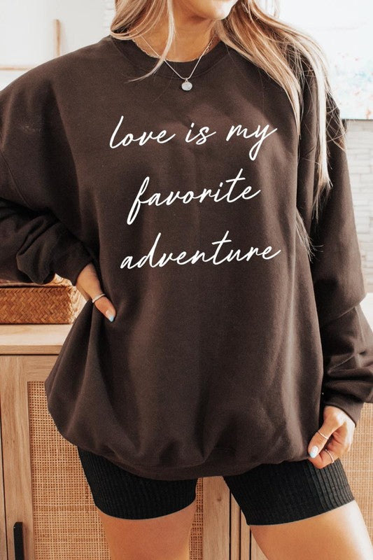 Love Is My Favorite Adventure Graphic Sweatshirt - ClassiQ