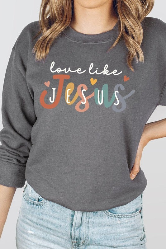 Love Like Jesus Graphic Sweatshirt - ClassiQ